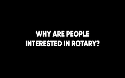 Why Are People Interested in Rotary? Part 1